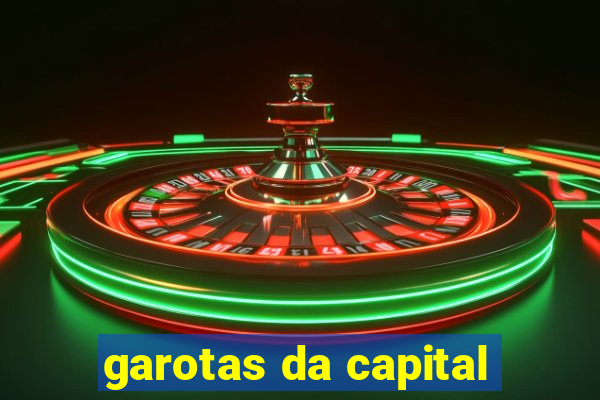 garotas da capital